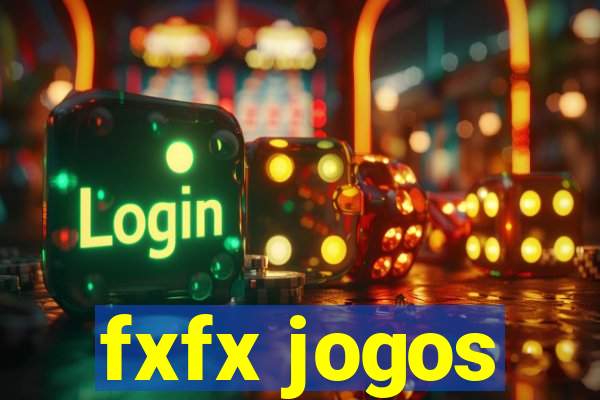 fxfx jogos